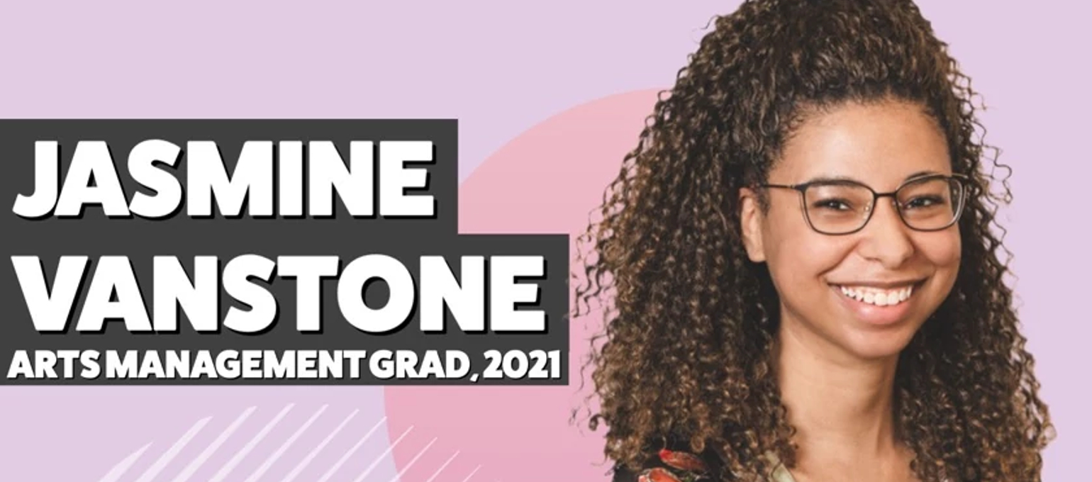 Grad Profile: Jasmine Vanstone, Arts Management Image