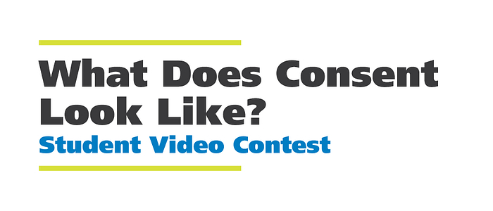 Picture of writing saying what does consent look like? Student video contest