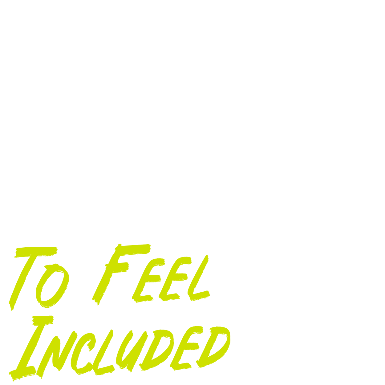 Get Ready to Feel Included