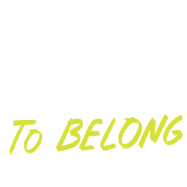 Get Ready to Belong