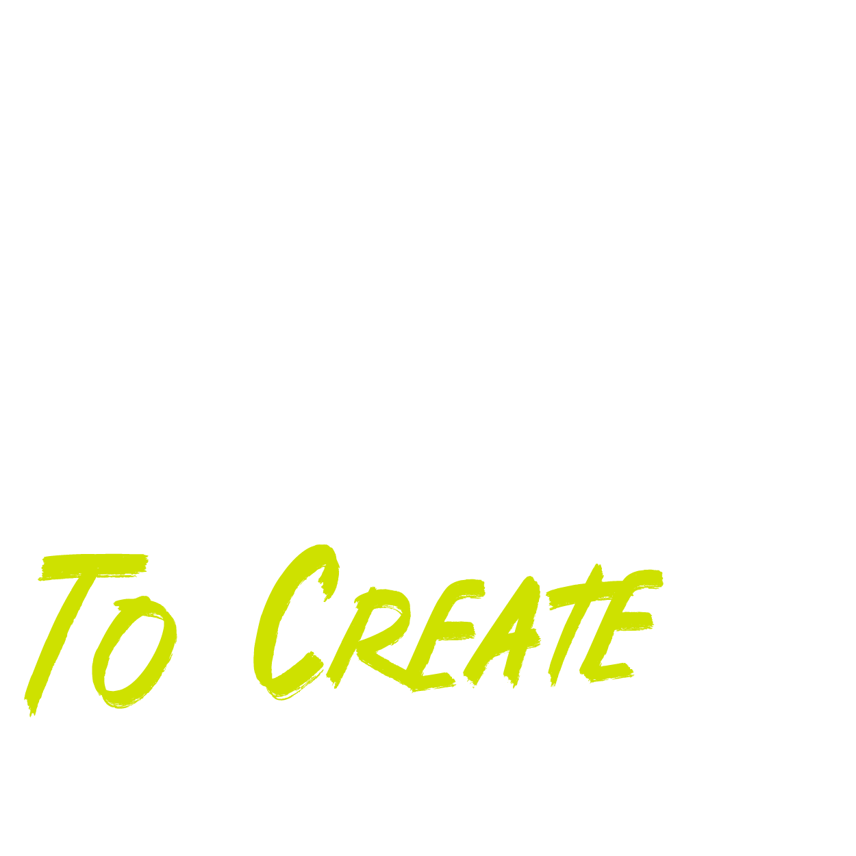Get Ready to Create 